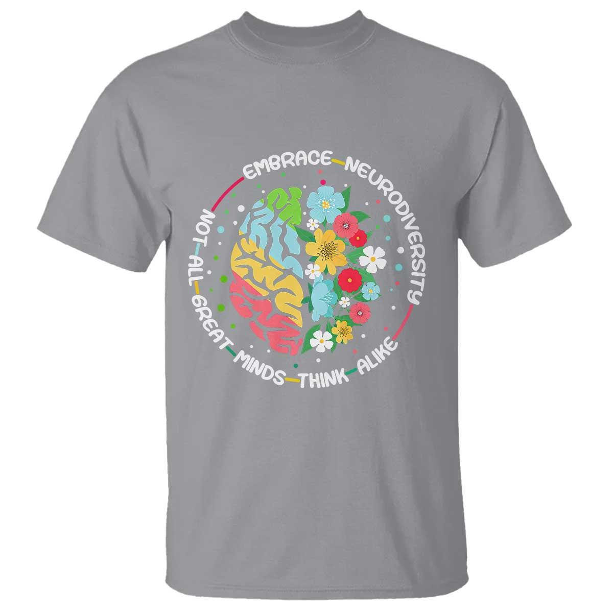 Embrace Neurodiversity T Shirt Neurodiverse Brain Autism ADHD Autistic