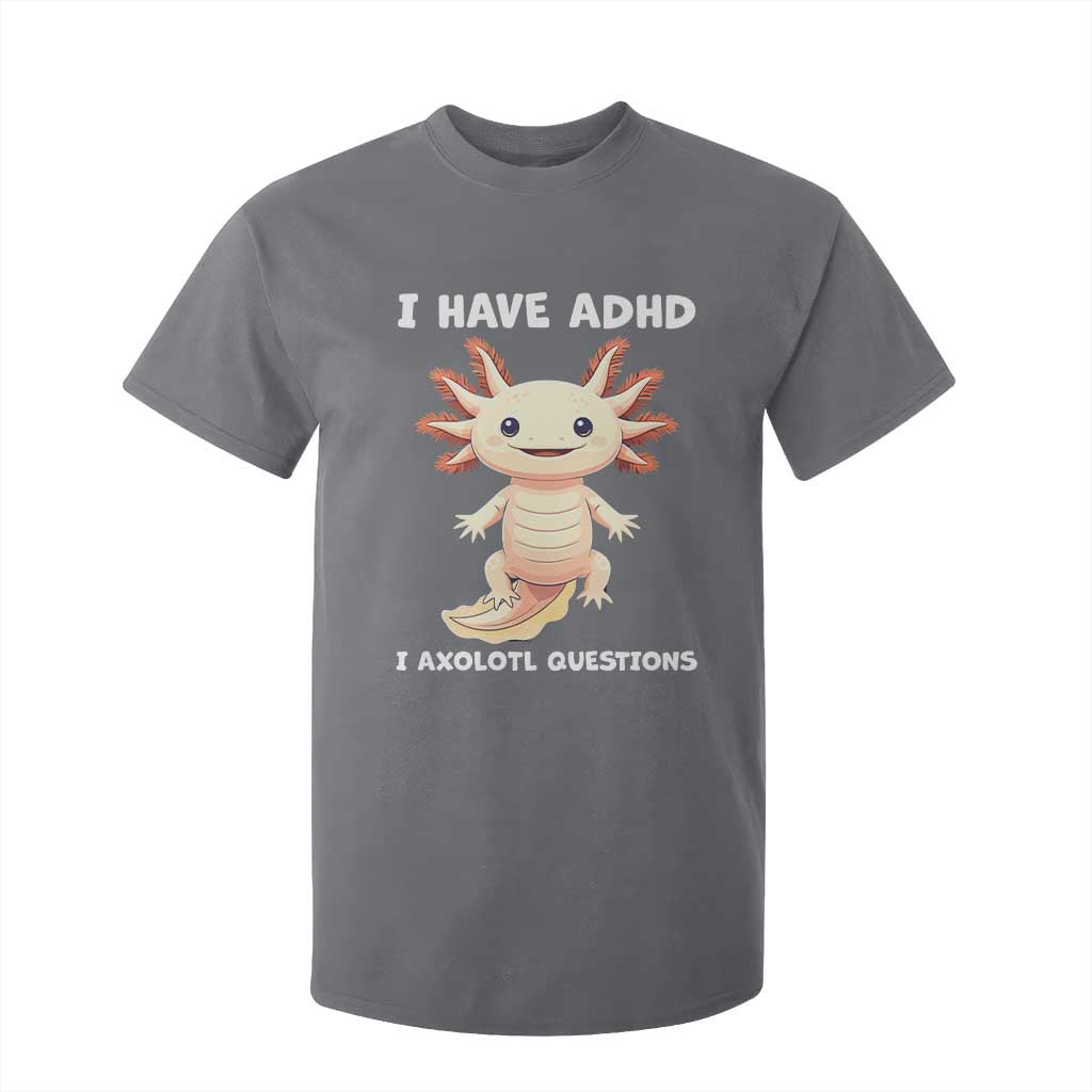 Funny ADHD Support Axolotl T Shirt For Kid I Have ADHD I Ask A Lot Questions Neurodiversity