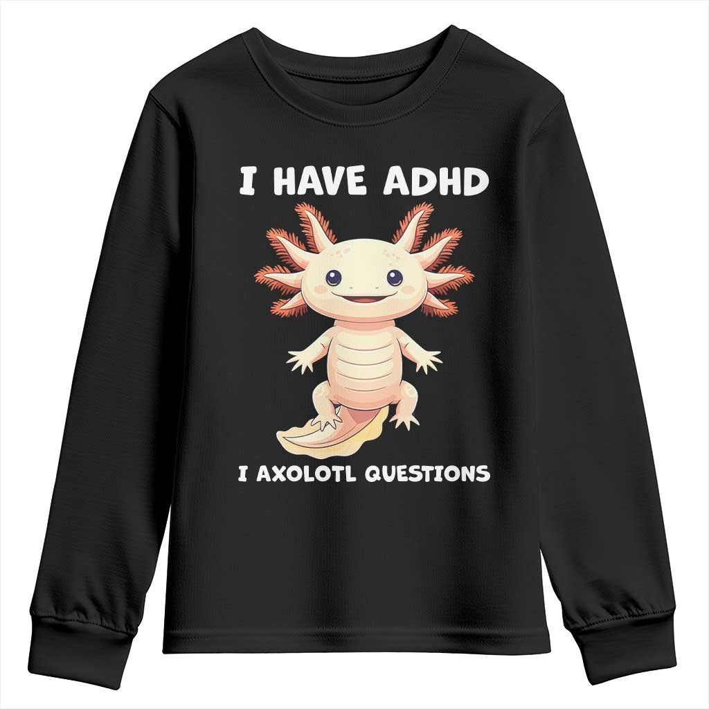 Funny ADHD Support Axolotl Youth Sweatshirt I Have ADHD I Ask A Lot Questions Neurodiversity