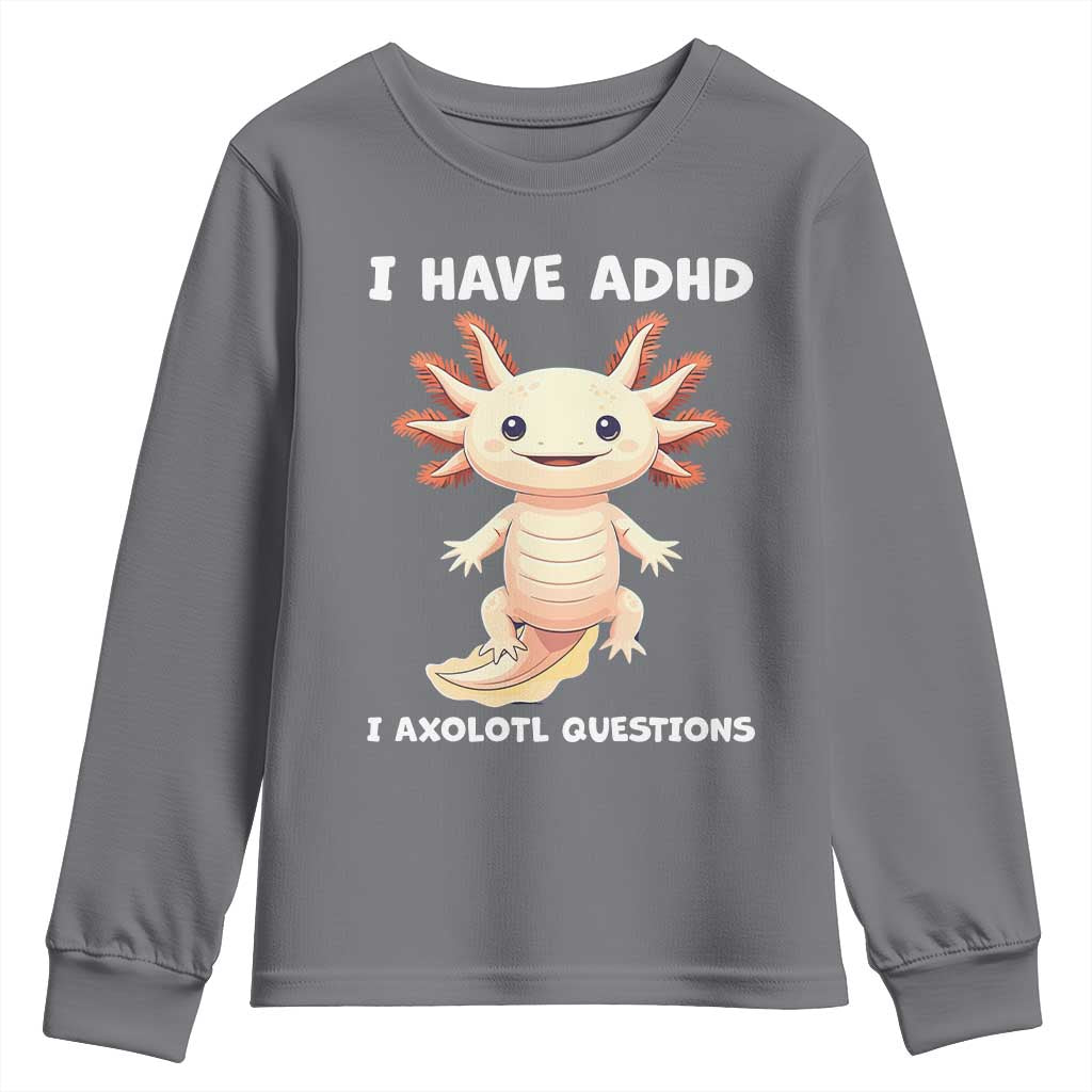 Funny ADHD Support Axolotl Youth Sweatshirt I Have ADHD I Ask A Lot Questions Neurodiversity