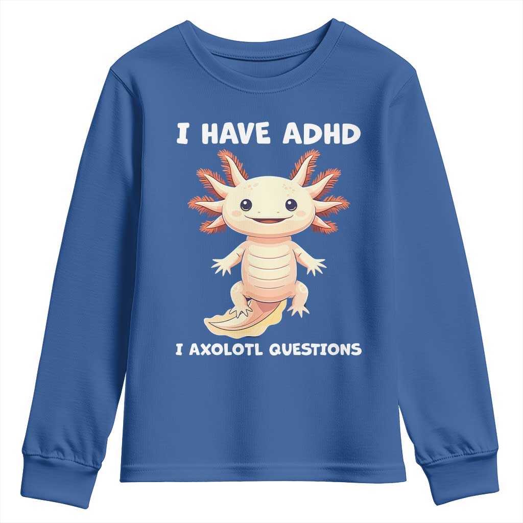 Funny ADHD Support Axolotl Youth Sweatshirt I Have ADHD I Ask A Lot Questions Neurodiversity