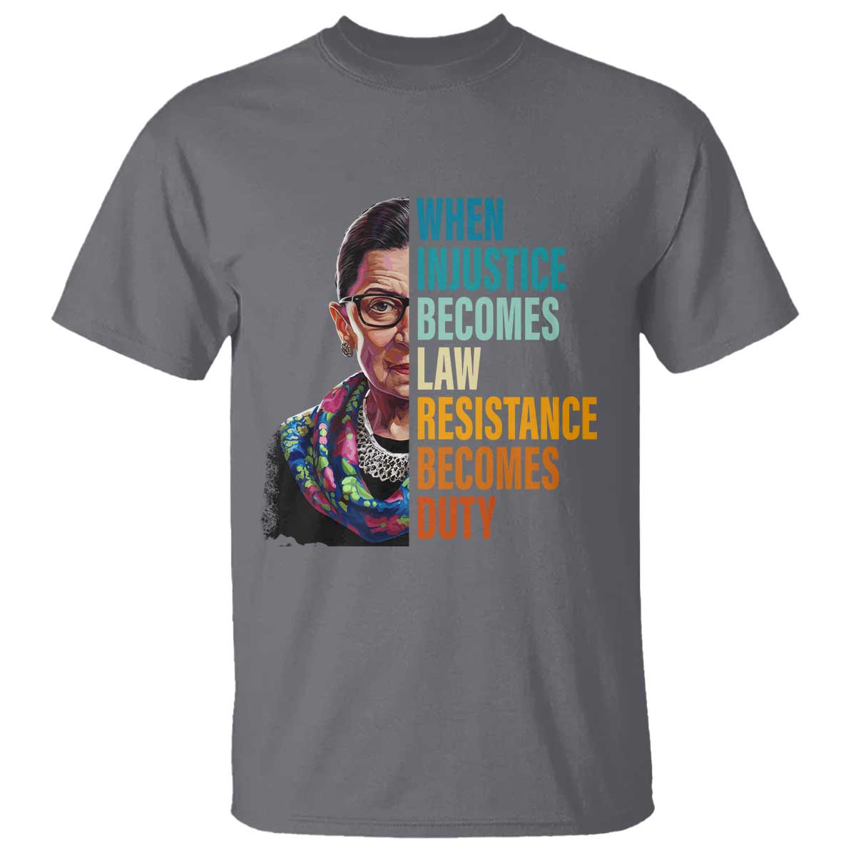 inspirational-rbg-t-shirt-when-injustice-becomes-law-resistance-becomes-duty