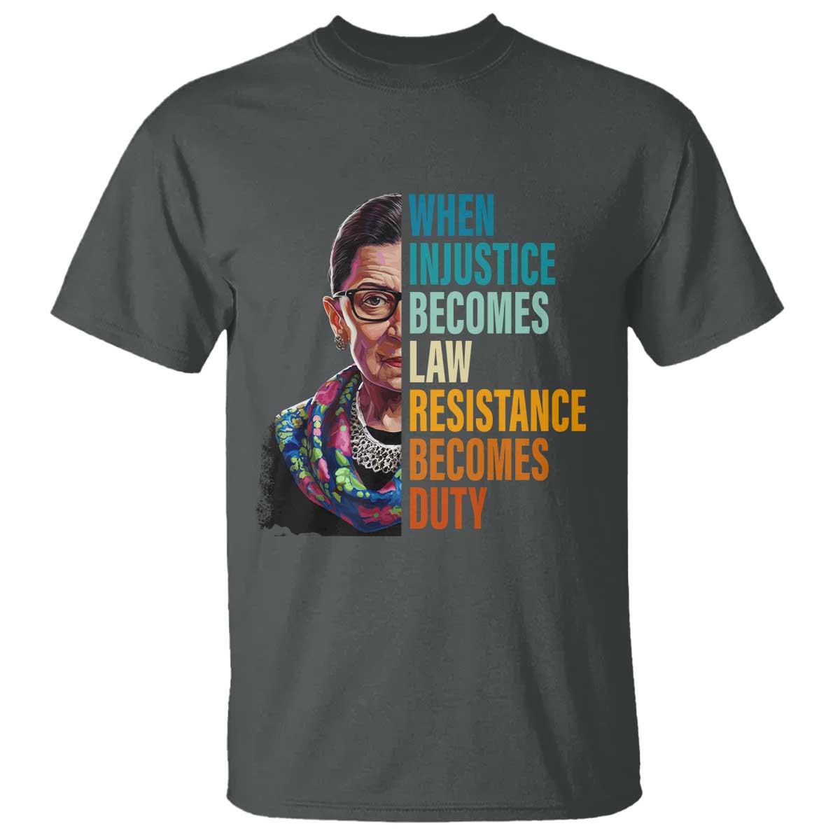 inspirational-rbg-t-shirt-when-injustice-becomes-law-resistance-becomes-duty
