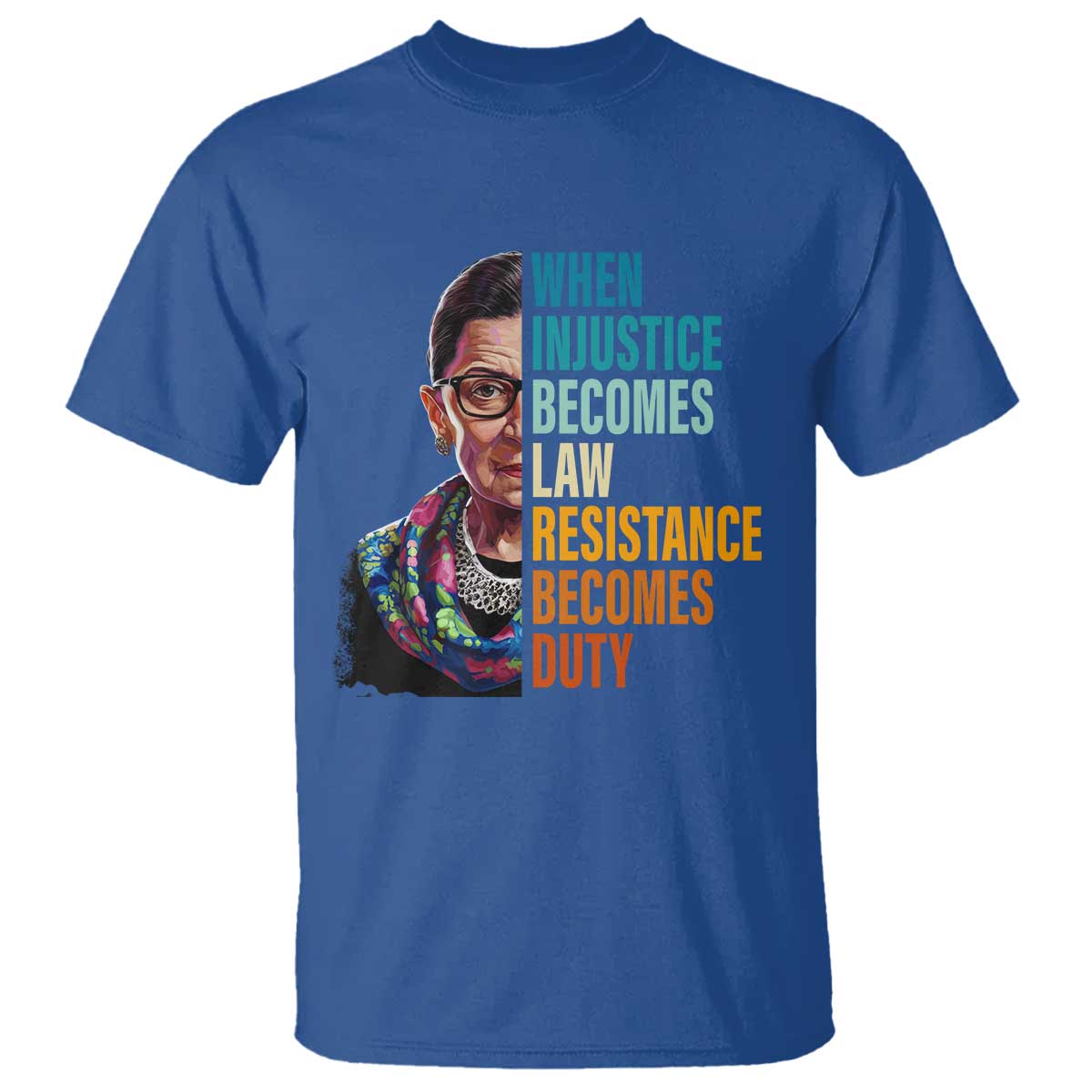 inspirational-rbg-t-shirt-when-injustice-becomes-law-resistance-becomes-duty