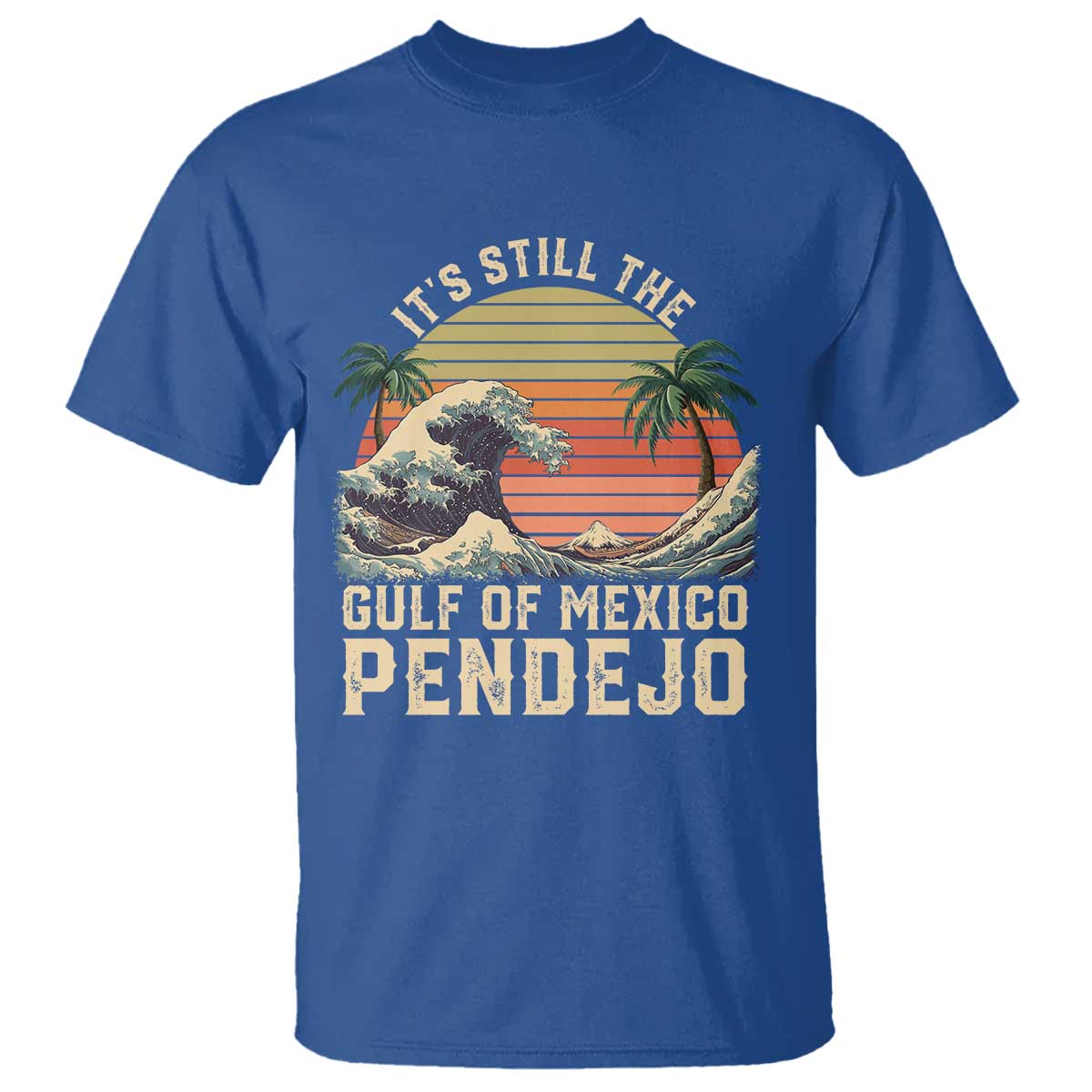 its-still-the-gulf-of-mexico-pendejo-t-shirt-el-golfo-de-mexico-beach-funny-spanish