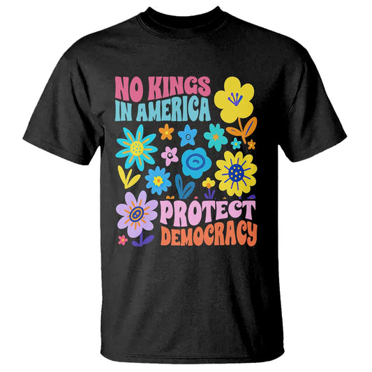 no-kings-in-america-protect-democracy-t-shirt-colorful-flowers-patriotic-feminists