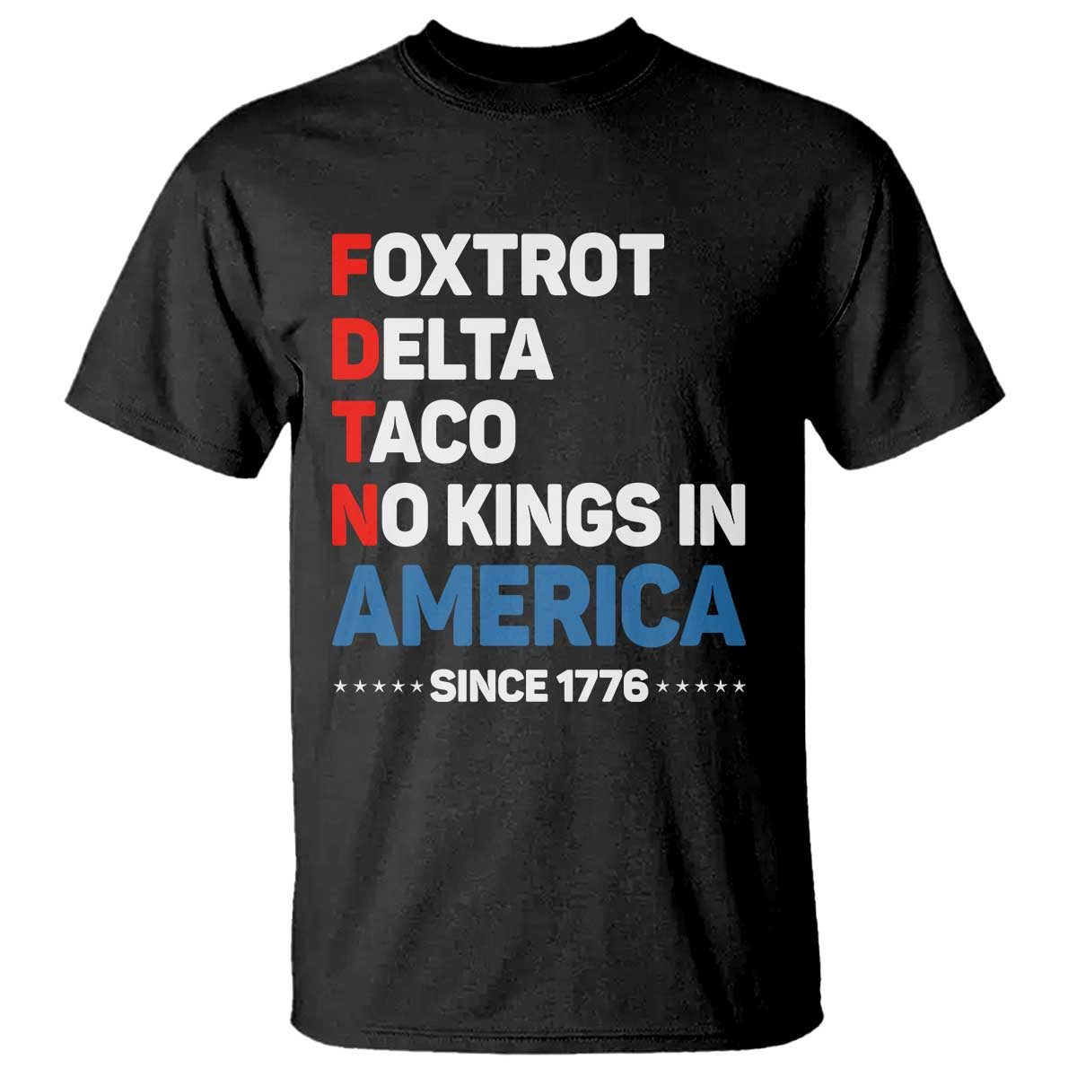 no-kings-in-america-since-1776-t-shirt-foxtrot-delta-taco-funny-patriotic-military-alphabet