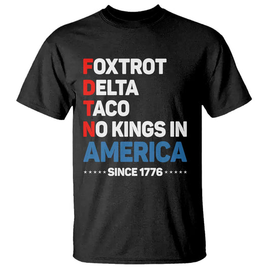 no-kings-in-america-since-1776-t-shirt-foxtrot-delta-taco-funny-patriotic-military-alphabet