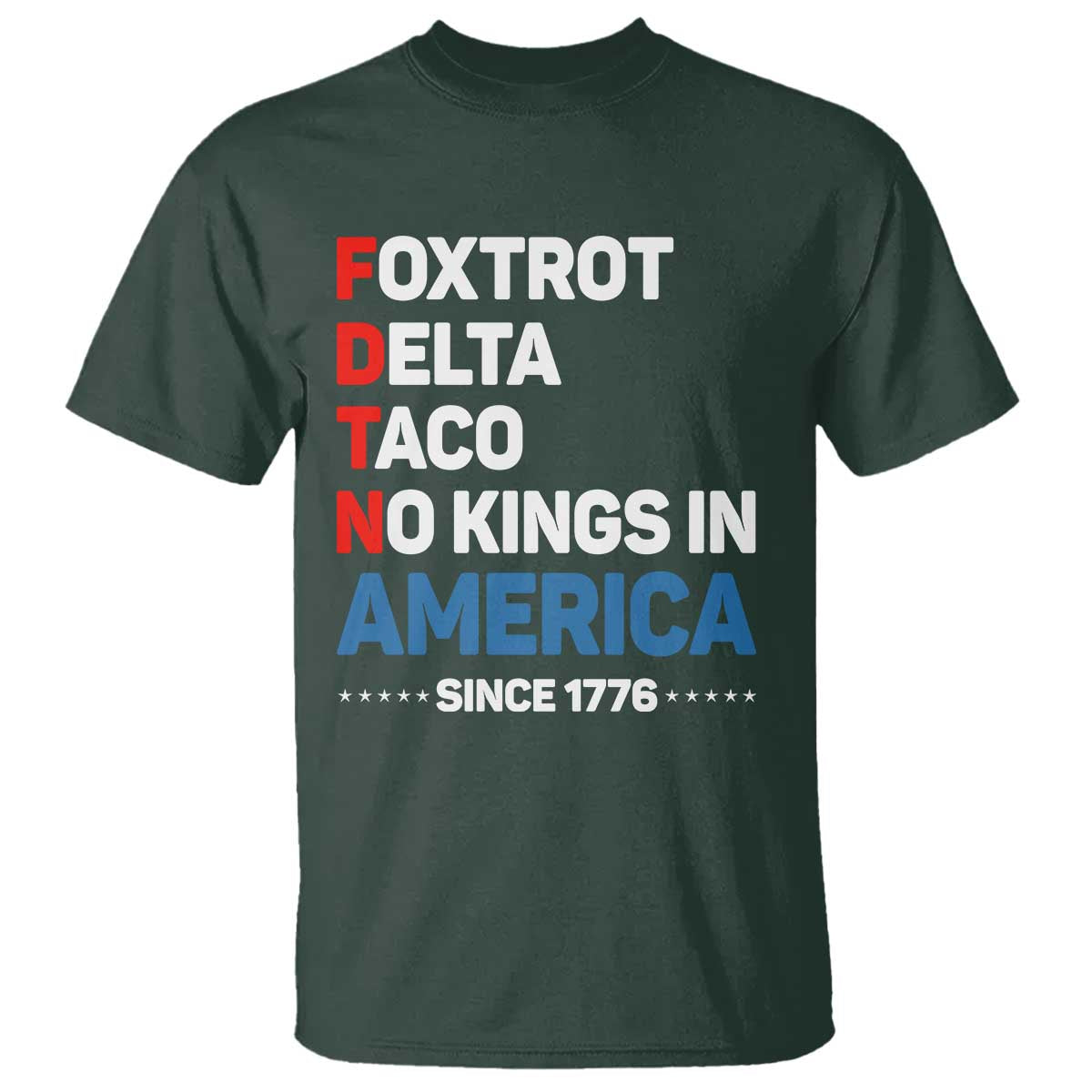 no-kings-in-america-since-1776-t-shirt-foxtrot-delta-taco-funny-patriotic-military-alphabet