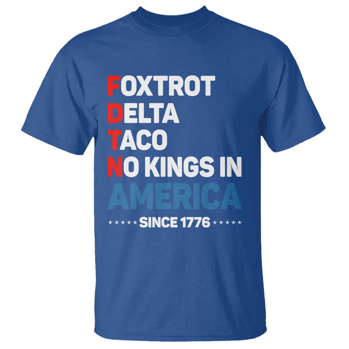 no-kings-in-america-since-1776-t-shirt-foxtrot-delta-taco-funny-patriotic-military-alphabet