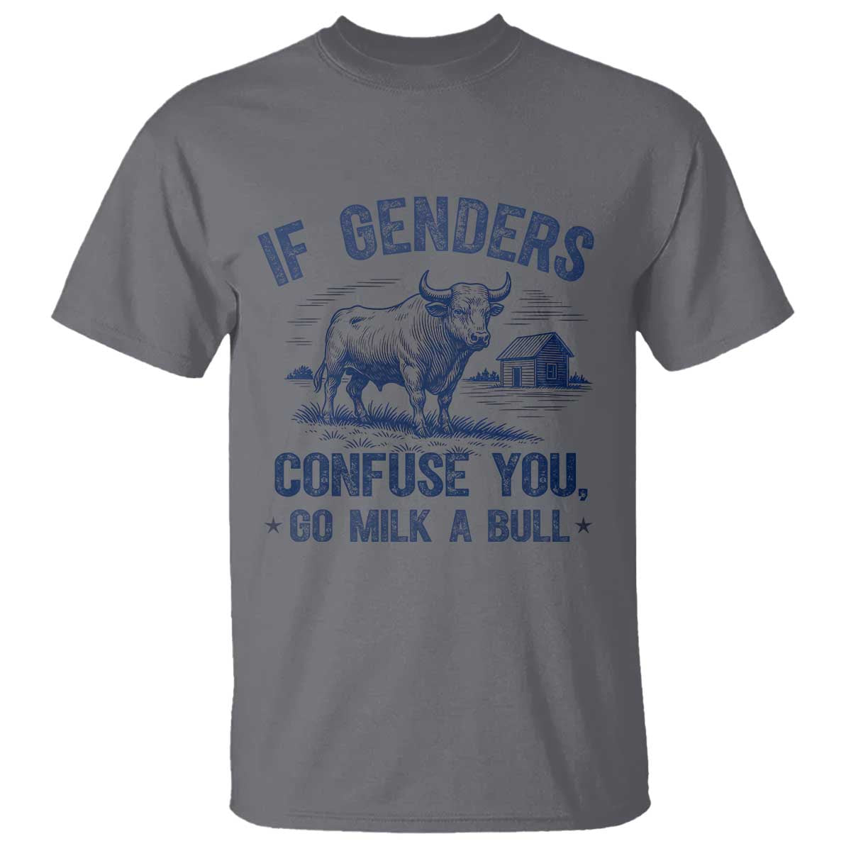 if-genders-confuse-you-go-milk-a-bull-t-shirt-sarcastic-country-humor