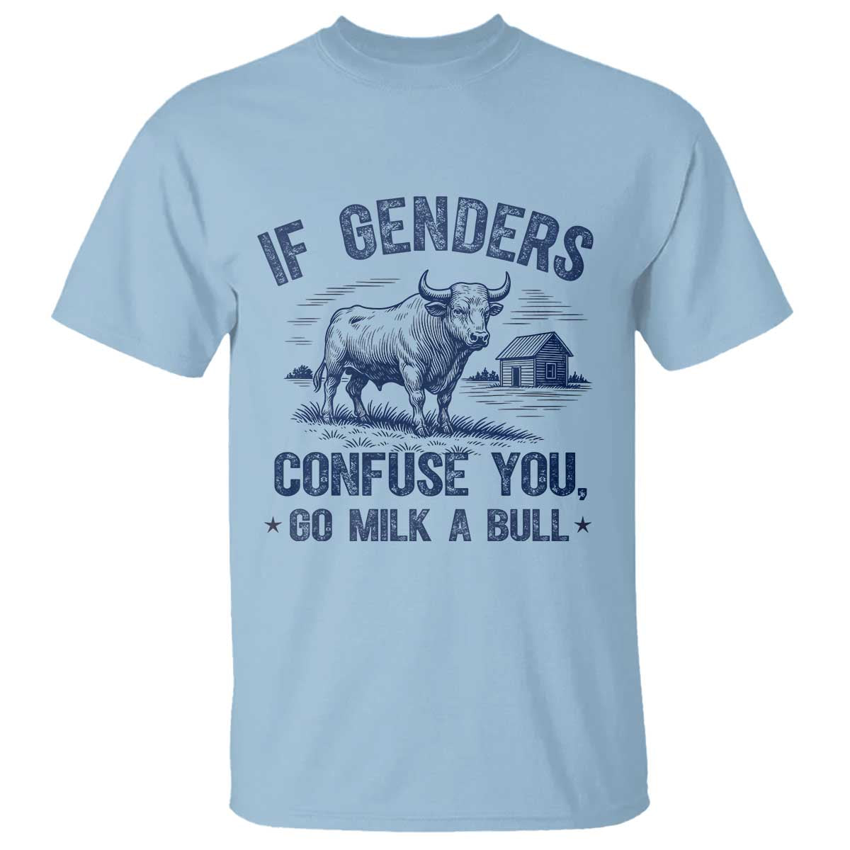 if-genders-confuse-you-go-milk-a-bull-t-shirt-sarcastic-country-humor