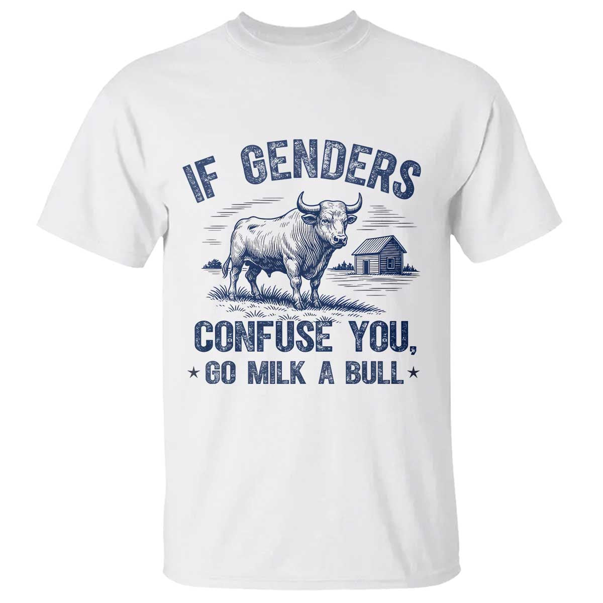 if-genders-confuse-you-go-milk-a-bull-t-shirt-sarcastic-country-humor