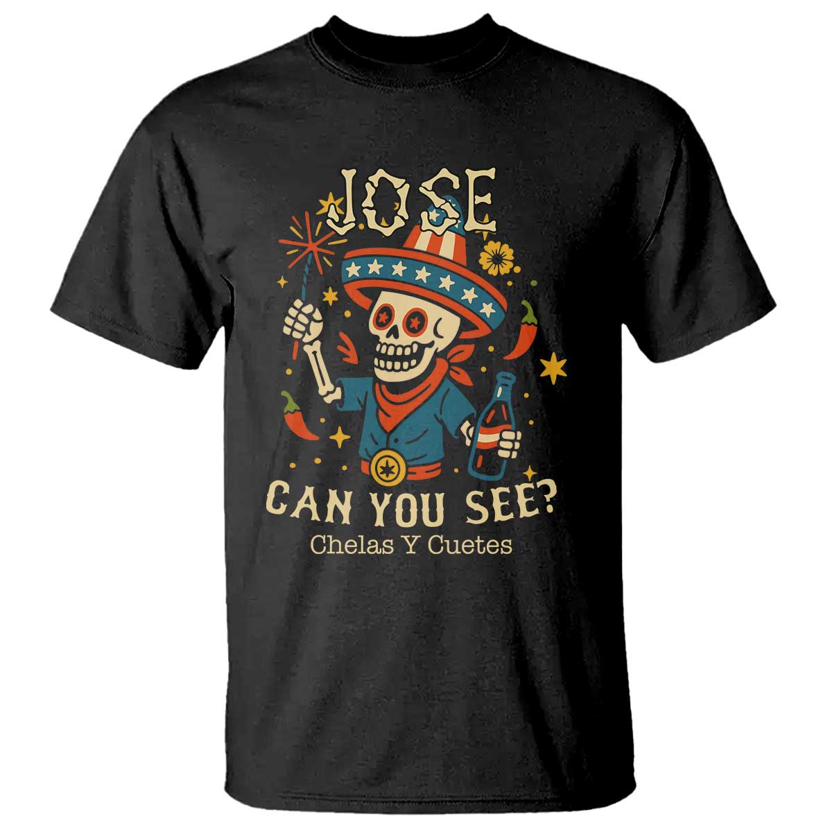jose-can-you-see-t-shirt-funny-chelas-y-cuetes-4th-of-july-latino-skeleton-fiesta