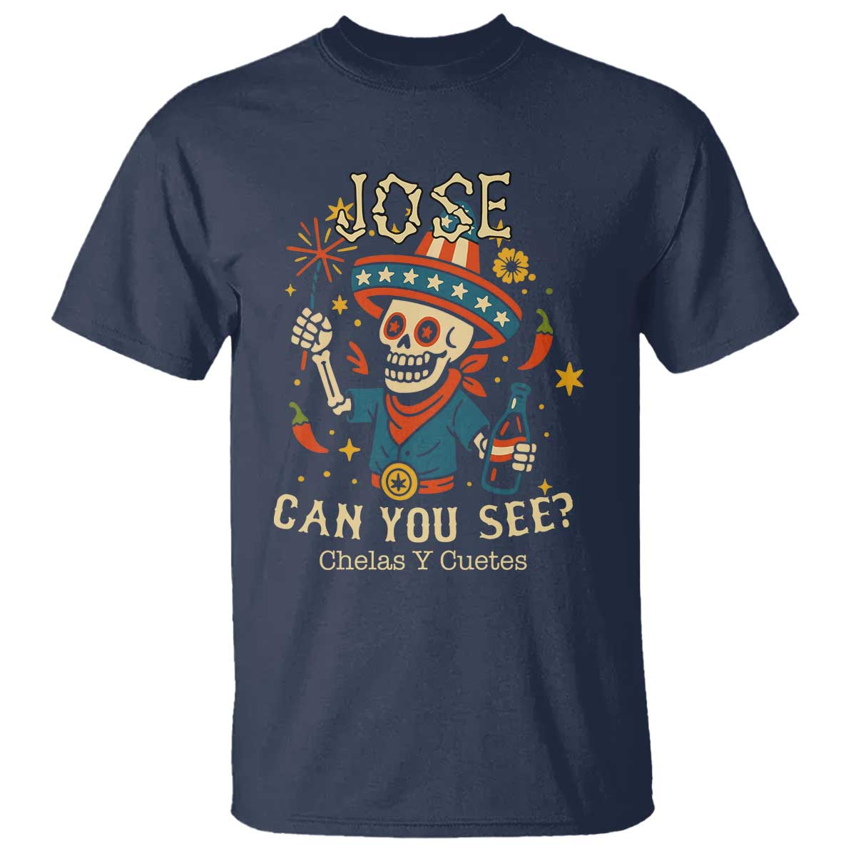 jose-can-you-see-t-shirt-funny-chelas-y-cuetes-4th-of-july-latino-skeleton-fiesta
