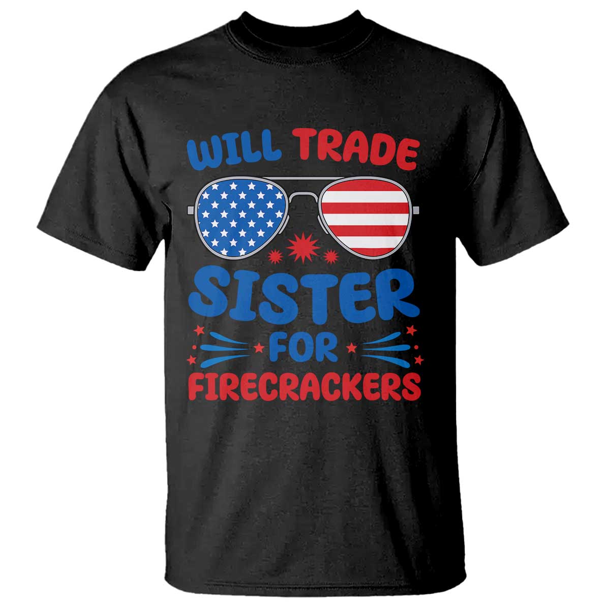 will-trade-sister-for-firecrackers-t-shirt-funny-4th-of-july-patriotic-humor