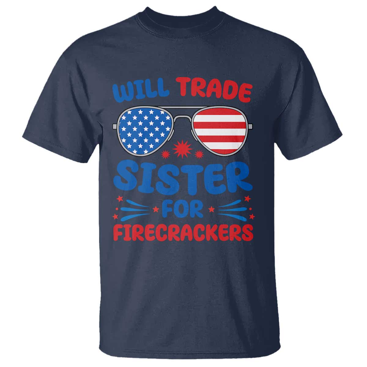 will-trade-sister-for-firecrackers-t-shirt-funny-4th-of-july-patriotic-humor