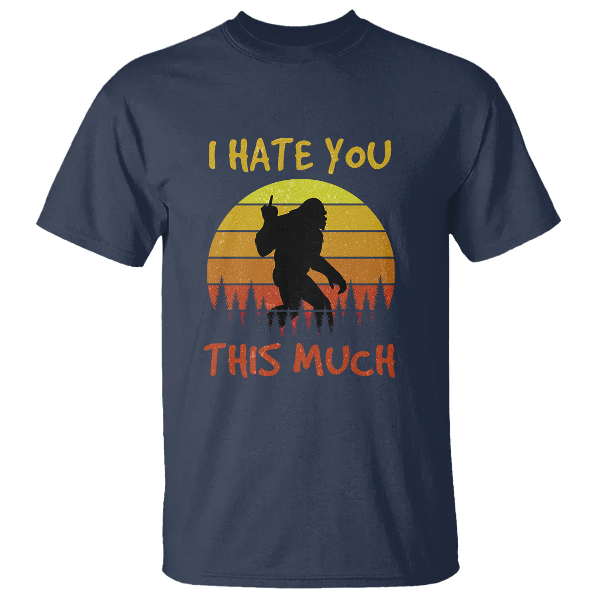 funny-bigfoot-t-shirt-i-hate-you-this-much-middle-finger-sarcastic-sasquatch-retro-sunset