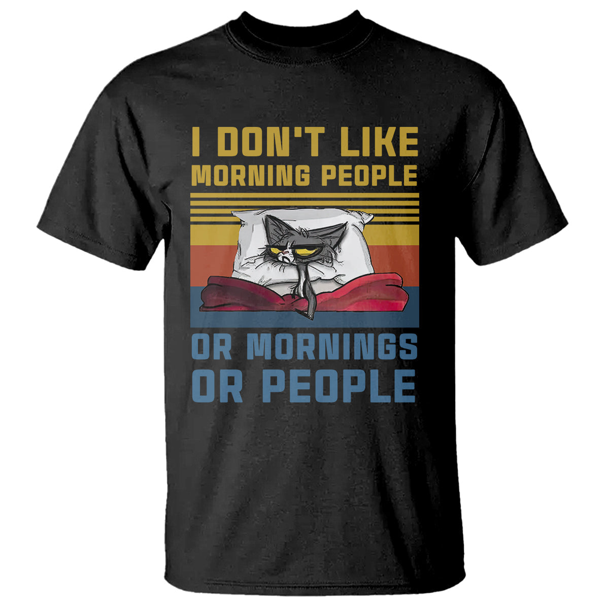sarcastic-cat-t-shirt-i-dont-like-morning-people-or-mornings-or-people