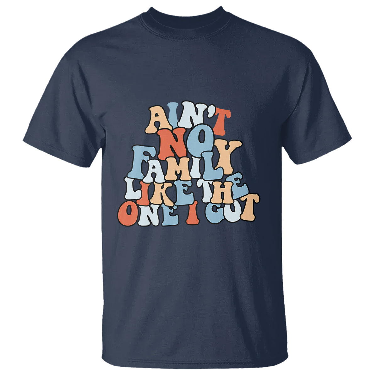 family-reunion-t-shirt-aint-no-family-like-the-one-i-got-funny