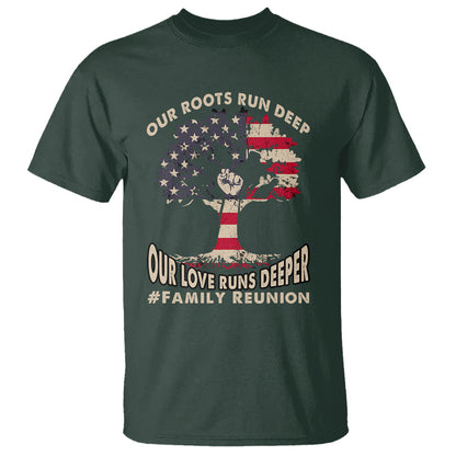 family-reunion-t-shirt-our-roots-run-deep-our-love-runs-depper