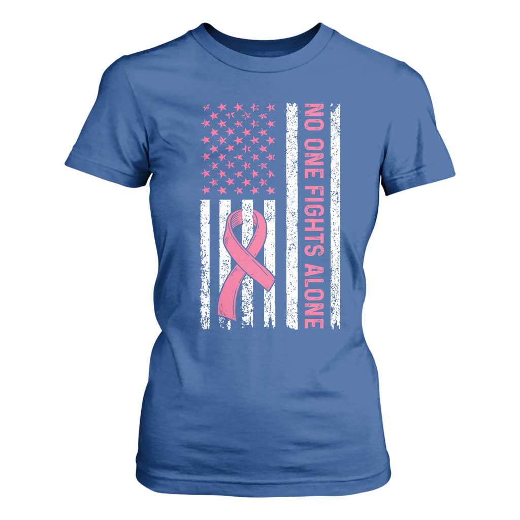 Nobody Fights Alone Pink Ribbon Flag T Shirt For Women Breast Cancer Support Support
