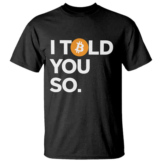 funny-bitcoin-t-shirt-bitcoin-i-told-you-so-funny-btc-crypto-cryptocurrency-trader