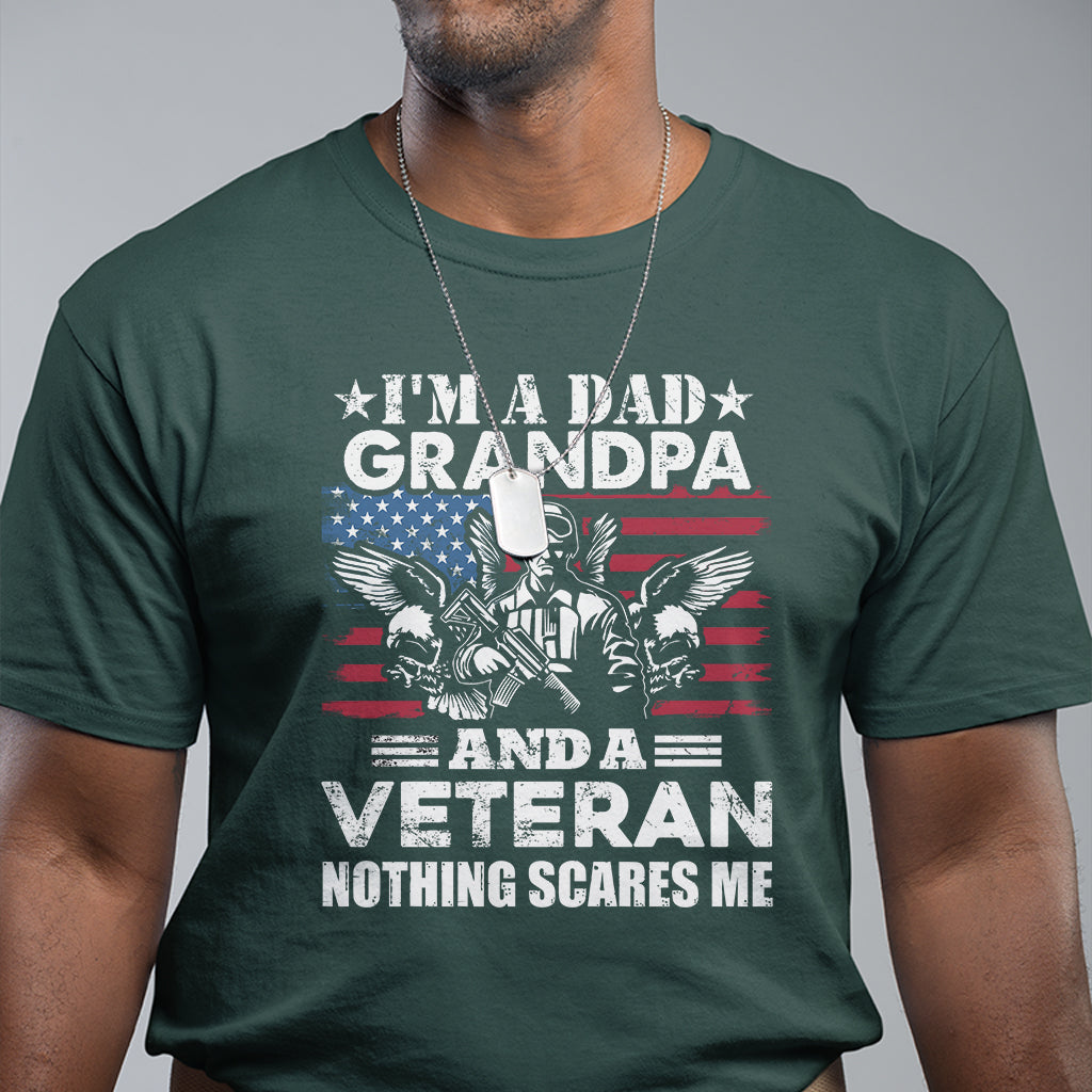 im-a-dad-a-grandpa-and-a-veteran-nothing-scares-me-veteran-grandpa-t-shirt-for-men-funny-shirt-for-patriotic-grandpa-papa-veterans-shirt-t-shirt