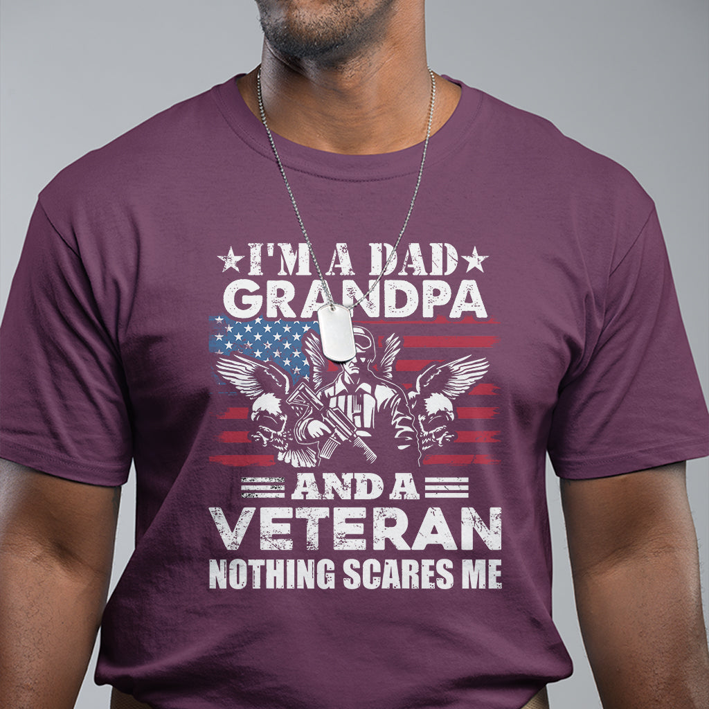 im-a-dad-a-grandpa-and-a-veteran-nothing-scares-me-veteran-grandpa-t-shirt-for-men-funny-shirt-for-patriotic-grandpa-papa-veterans-shirt-t-shirt