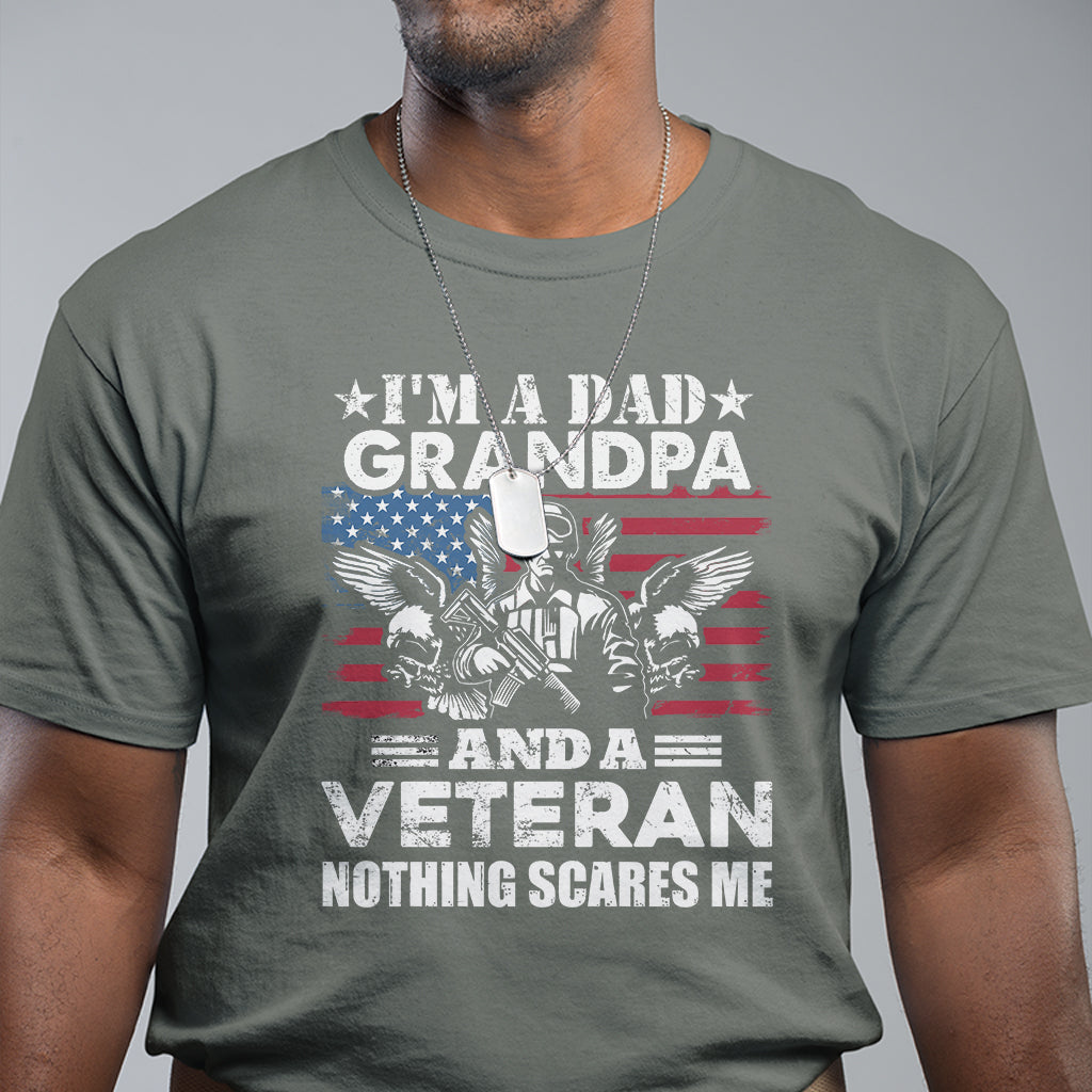 im-a-dad-a-grandpa-and-a-veteran-nothing-scares-me-veteran-grandpa-t-shirt-for-men-funny-shirt-for-patriotic-grandpa-papa-veterans-shirt-t-shirt