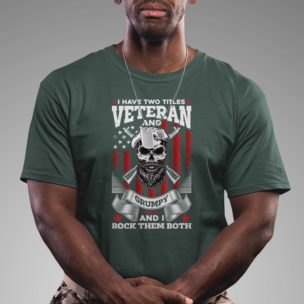 i-have-two-titles-veteran-and-grumpy-i-rock-them-both-american-army-skull-t-shirt-for-veteran-funny-us-veterans-shirt-patriotic-shirt-t-shirt
