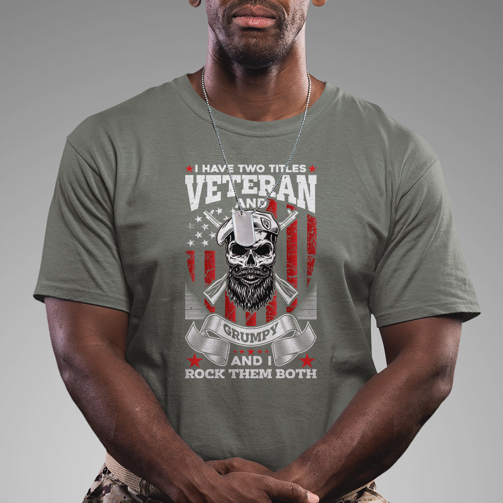 i-have-two-titles-veteran-and-grumpy-i-rock-them-both-american-army-skull-t-shirt-for-veteran-funny-us-veterans-shirt-patriotic-shirt-t-shirt