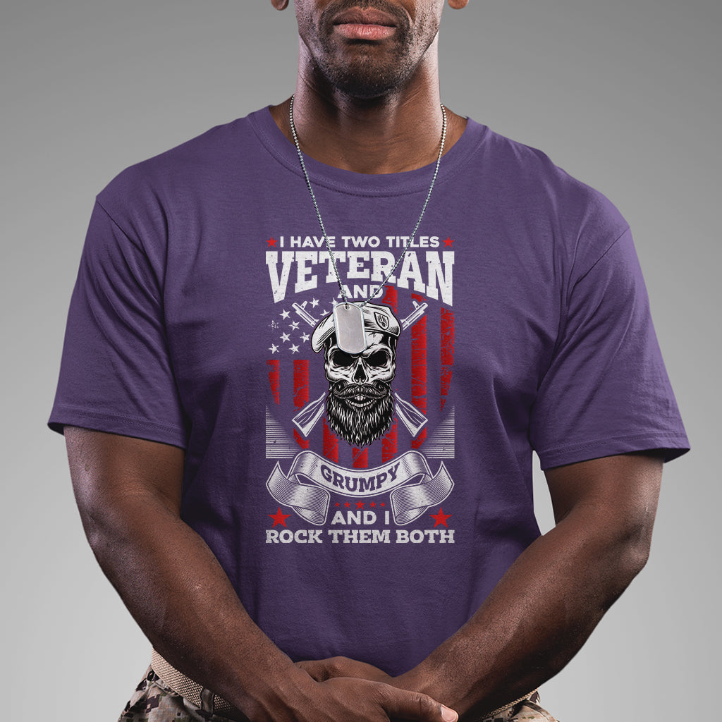 i-have-two-titles-veteran-and-grumpy-i-rock-them-both-american-army-skull-t-shirt-for-veteran-funny-us-veterans-shirt-patriotic-shirt-t-shirt