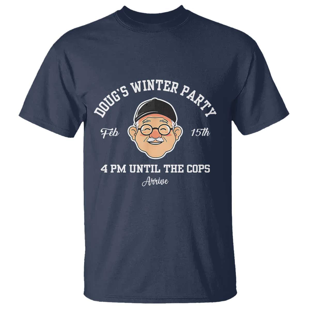 funny-dougs-winter-party-t-shirt-february-18th-4pm-until-the-cops-arrive