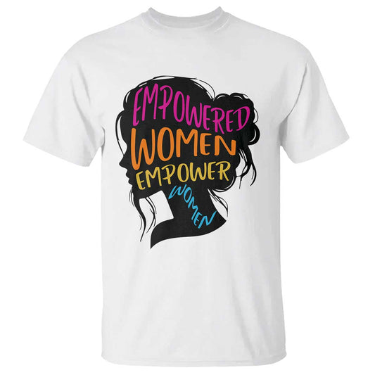 empowered-women-empower-women-t-shirt
