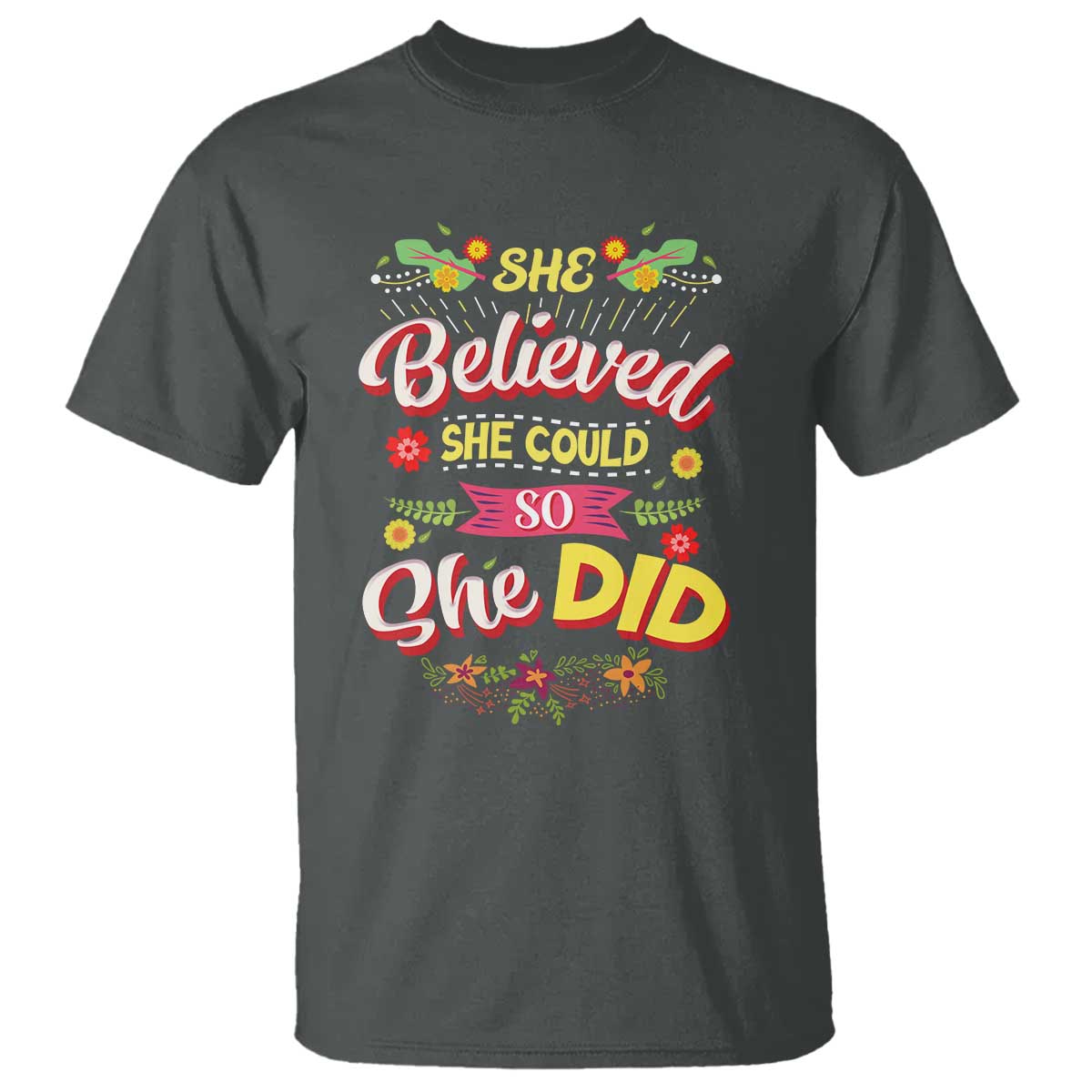 she-believed-she-could-so-she-did-t-shirt