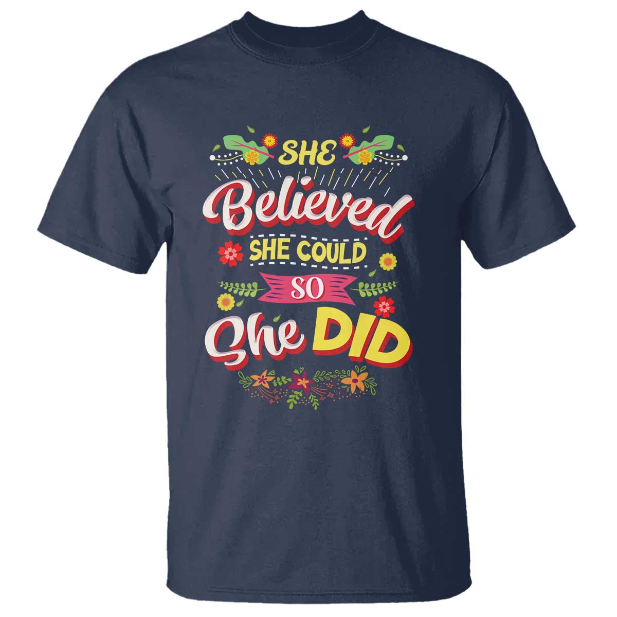 she-believed-she-could-so-she-did-t-shirt
