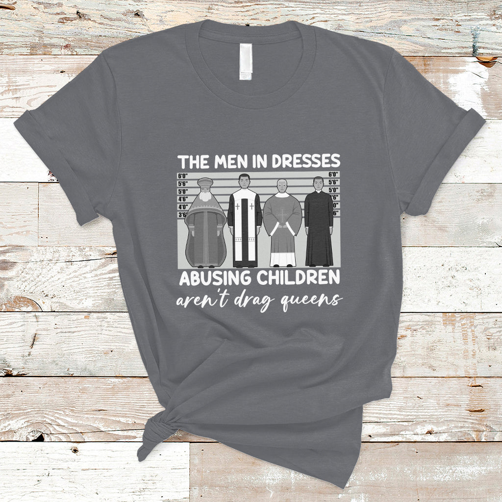 funny-drag-queen-t-shirt-the-men-in-dresses-abusing-children-arent-drag-queens