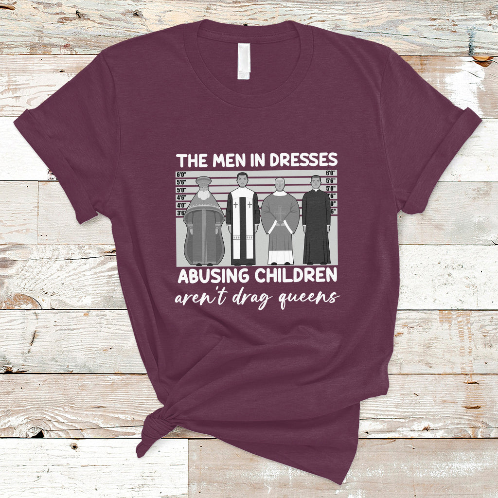 funny-drag-queen-t-shirt-the-men-in-dresses-abusing-children-arent-drag-queens