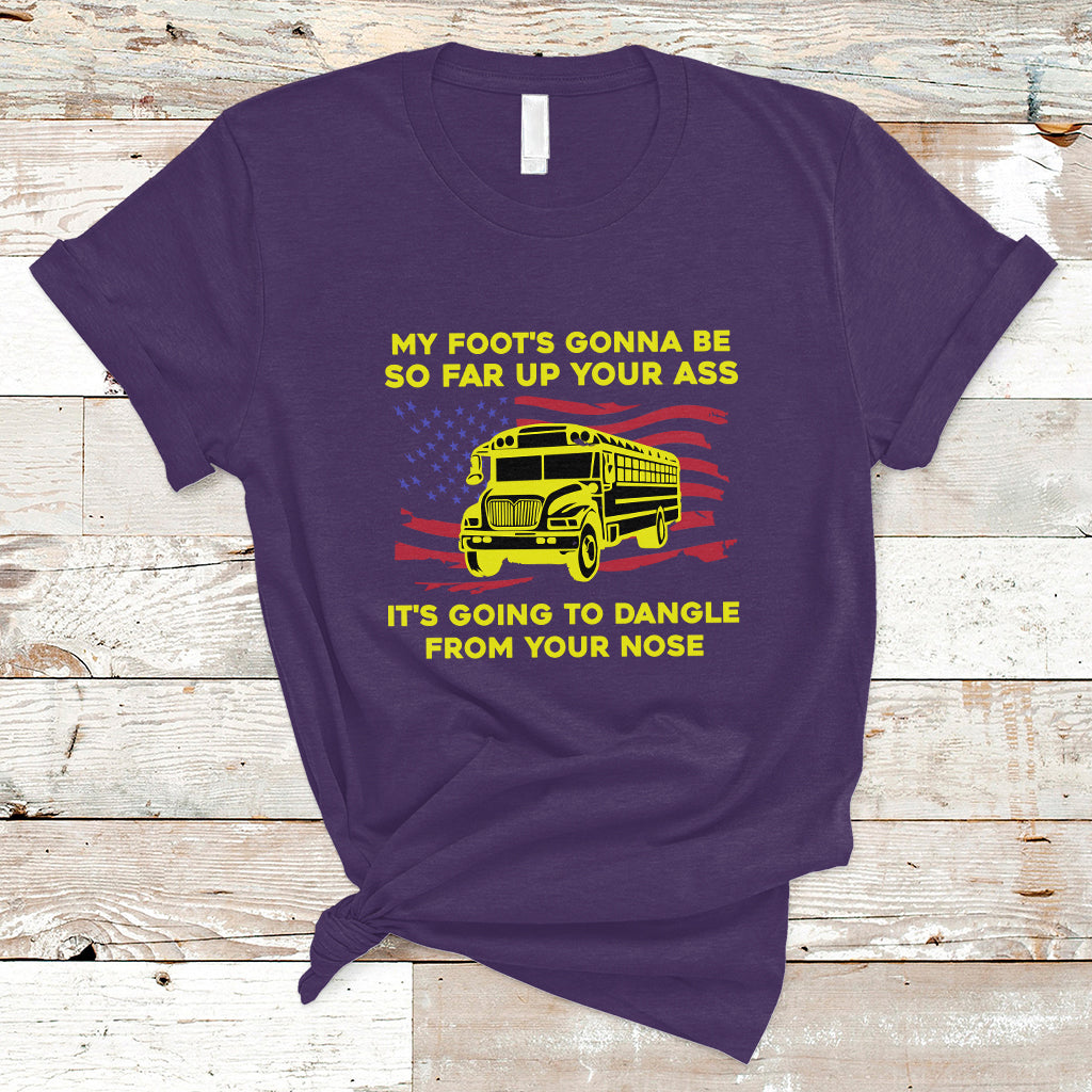 bus-driver-t-shirt-my-foots-gonna-be-so-far-up-your-ass-angry-bus-driver