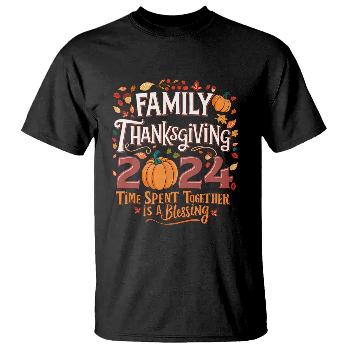 family-thanksgiving-2024-t-shirt-time-spent-together-is-a-blessing-thankful-matching-group-crew