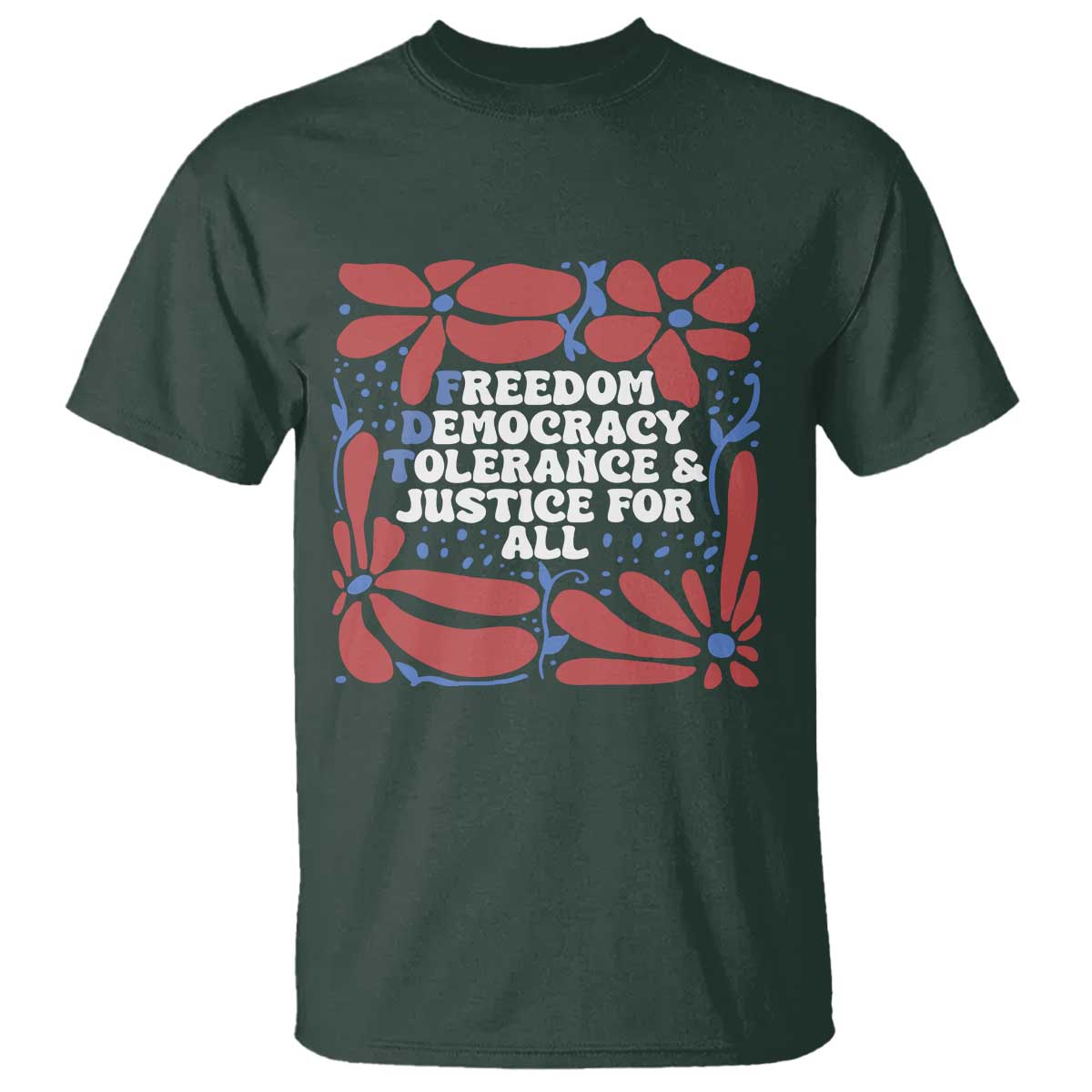 subtle-fdt-t-shirt-freedom-democracy-tolerence-and-justice-for-all