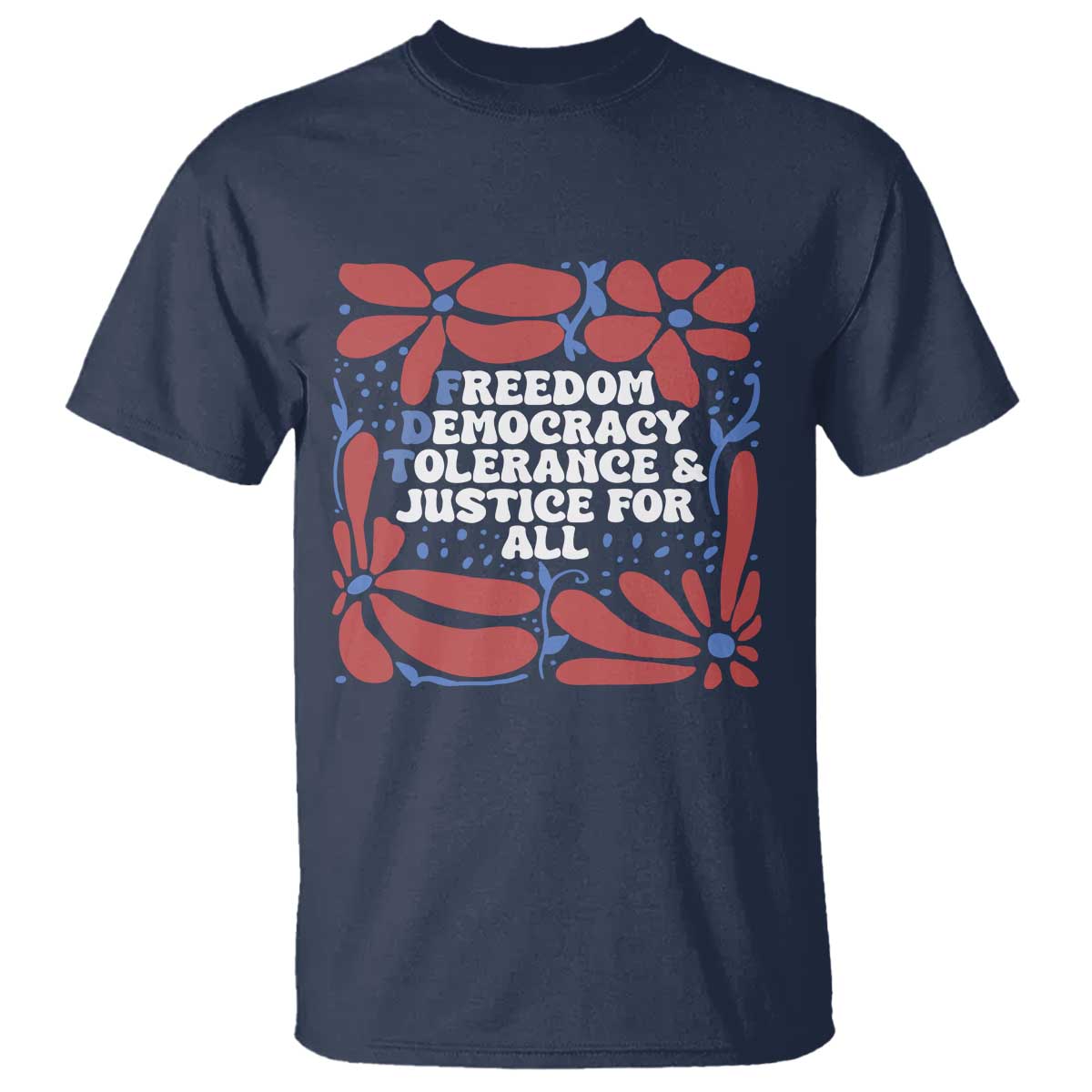 subtle-fdt-t-shirt-freedom-democracy-tolerence-and-justice-for-all