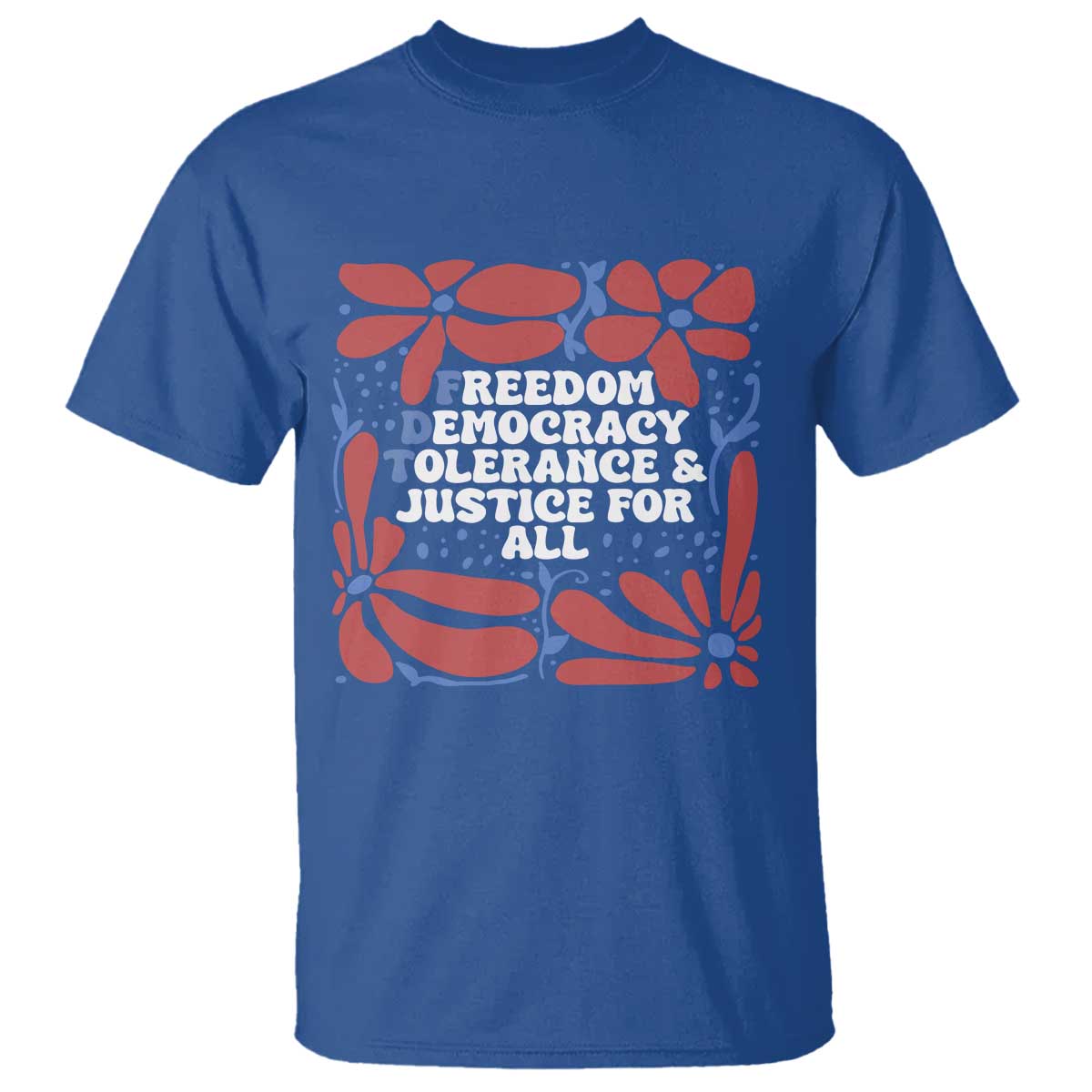 subtle-fdt-t-shirt-freedom-democracy-tolerence-and-justice-for-all