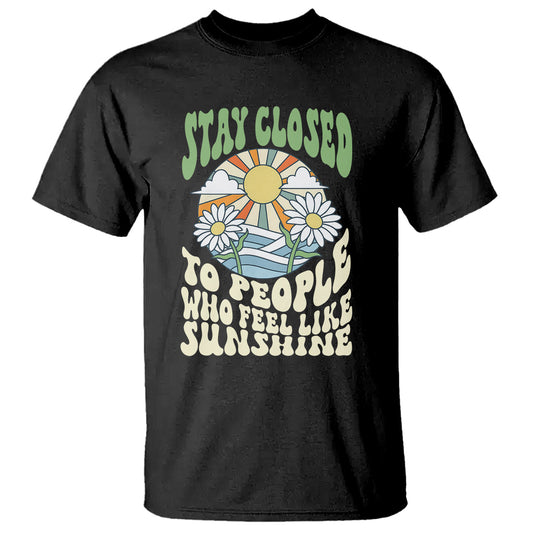 inspirational-quote-t-shirt-stay-closed-to-people-who-feel-like-sunshine-retro-groovy