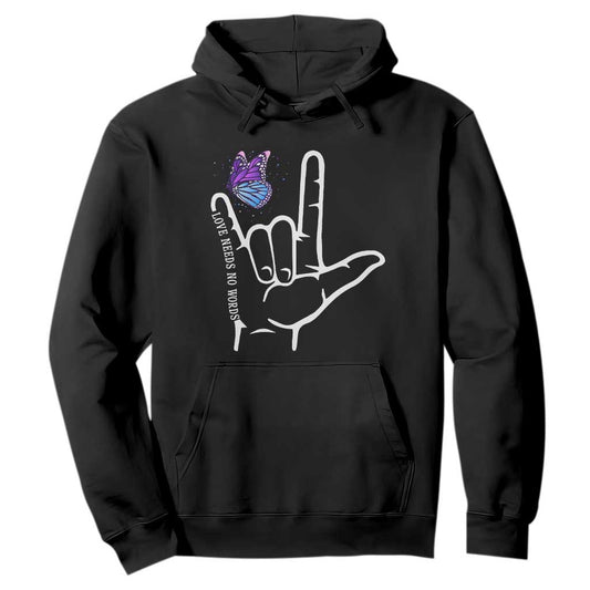 Autism Acceptance Love Need No Words Hoodie I Love You Hand Sign Language Butterfly