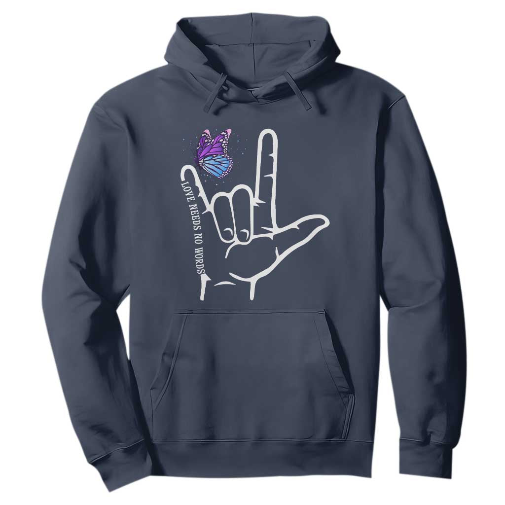 Autism Acceptance Love Need No Words Hoodie I Love You Hand Sign Language Butterfly