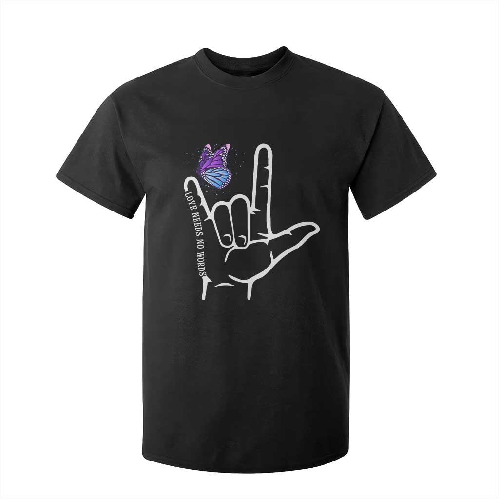Autism Acceptance Love Need No Words T Shirt For Kid I Love You Hand Sign Language Butterfly