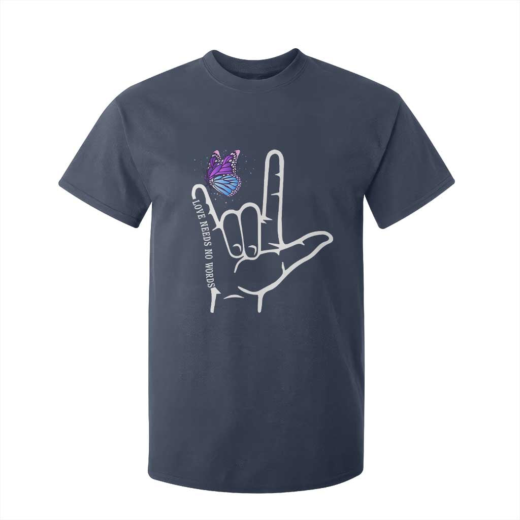 Autism Acceptance Love Need No Words T Shirt For Kid I Love You Hand Sign Language Butterfly