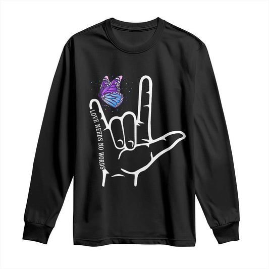 Autism Acceptance Love Need No Words Long Sleeve Shirt I Love You Hand Sign Language Butterfly